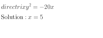 The directrix y^2=-20x is x=5